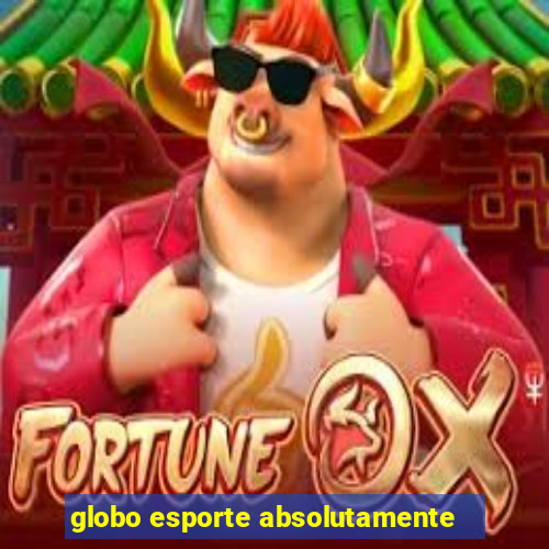 globo esporte absolutamente