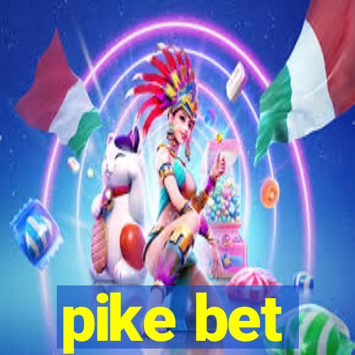 pike bet