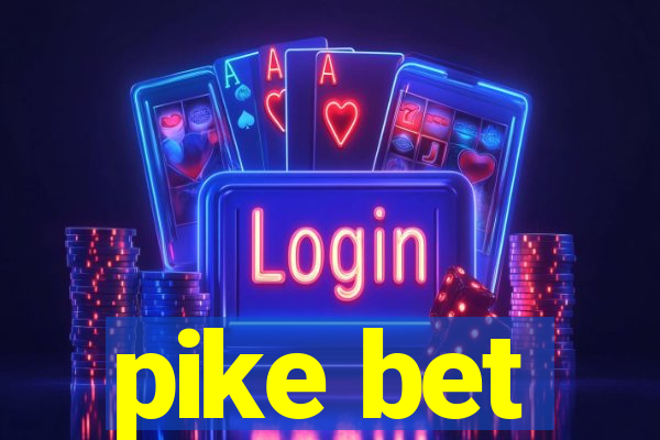 pike bet