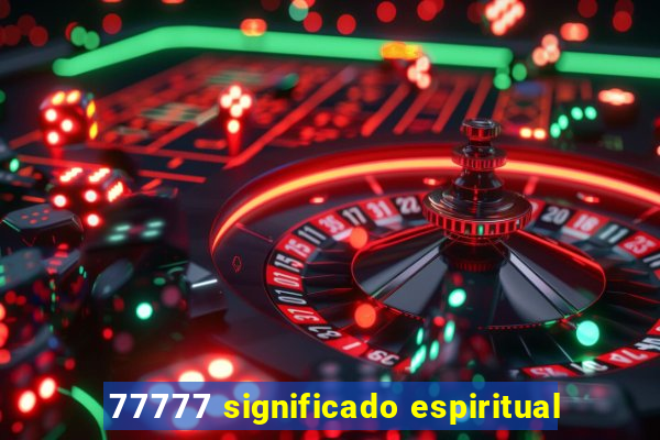 77777 significado espiritual