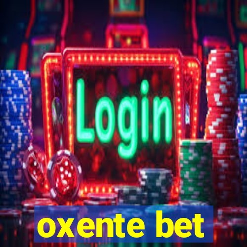 oxente bet