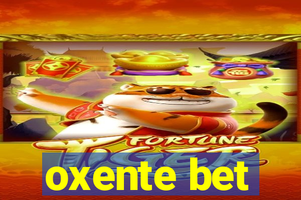 oxente bet