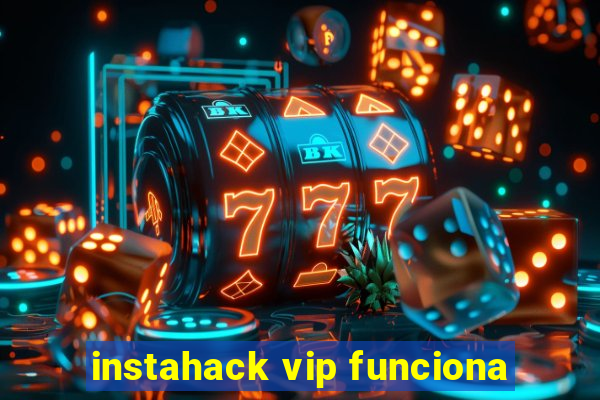 instahack vip funciona