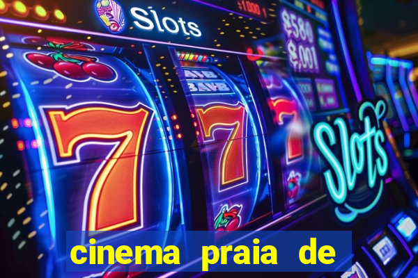 cinema praia de belas shopping