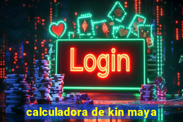 calculadora de kin maya