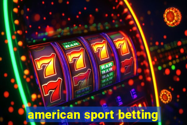 american sport betting