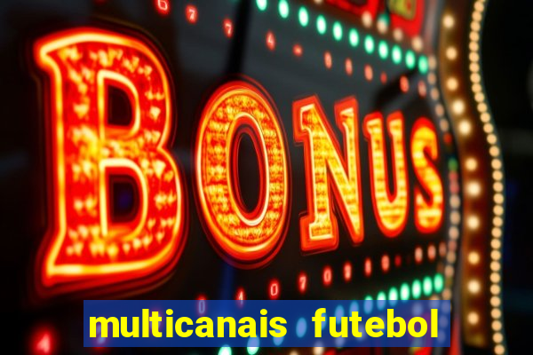 multicanais futebol ao vivo