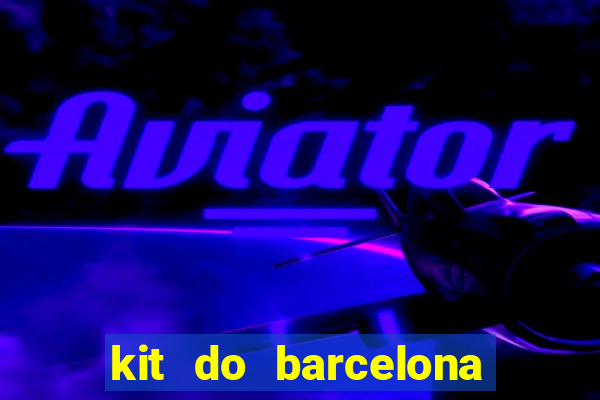 kit do barcelona dls 2017