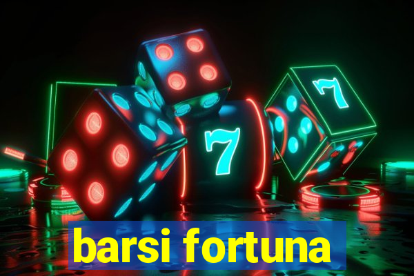 barsi fortuna