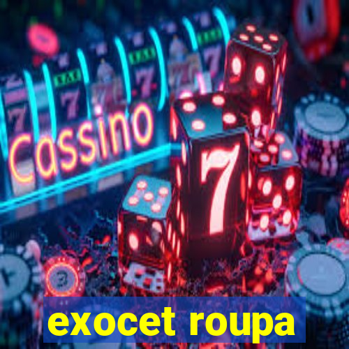 exocet roupa