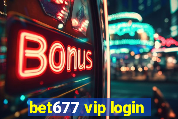 bet677 vip login