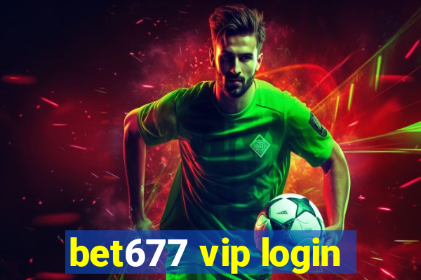 bet677 vip login