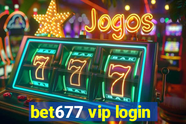 bet677 vip login