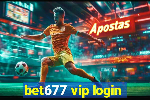 bet677 vip login