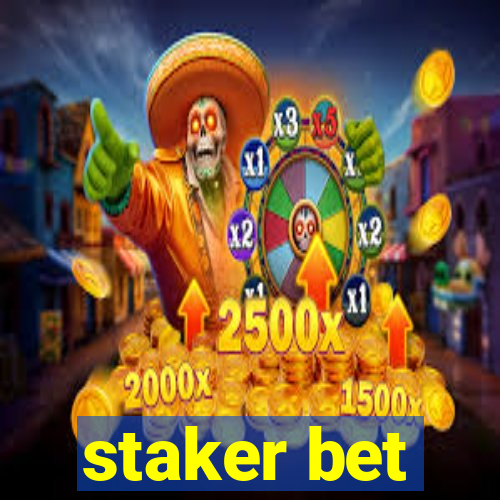 staker bet