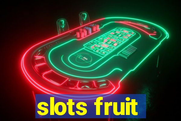 slots fruit