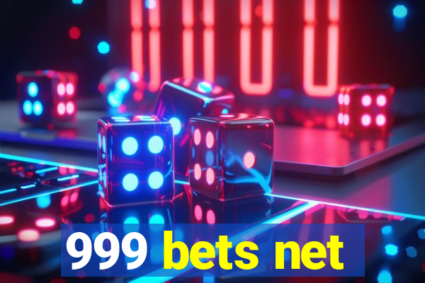 999 bets net