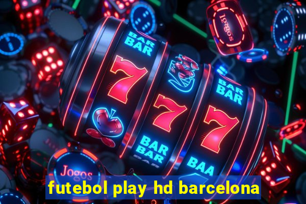 futebol play hd barcelona