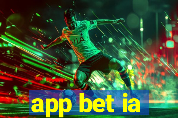 app bet ia