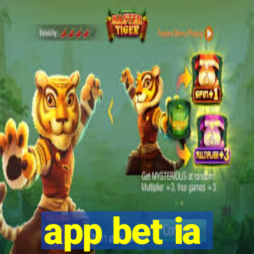 app bet ia