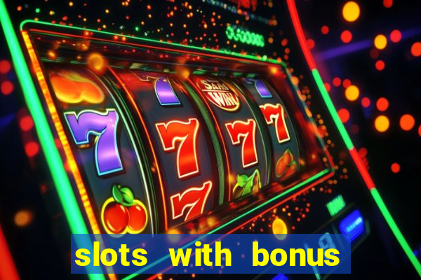 slots with bonus and free spins