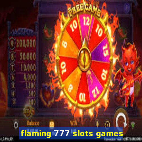 flaming 777 slots games