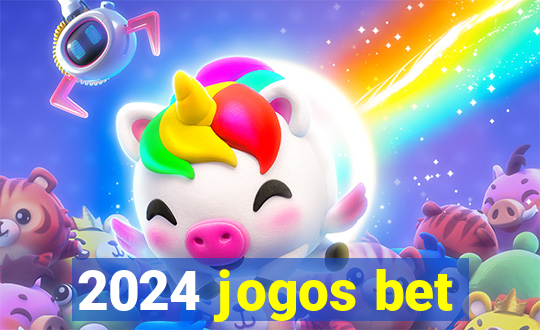 2024 jogos bet