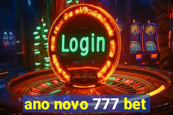 ano novo 777 bet