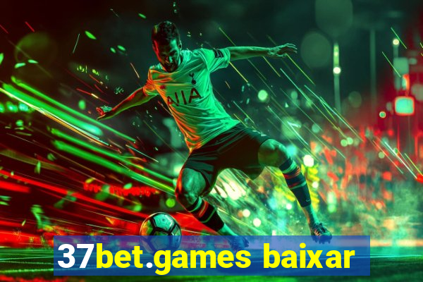 37bet.games baixar