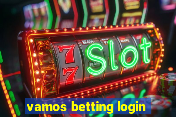 vamos betting login