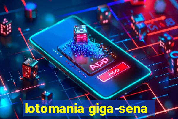 lotomania giga-sena