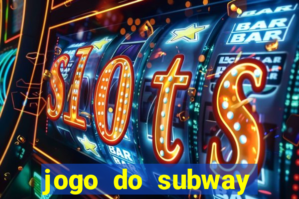 jogo do subway surf de ganhar dinheiro