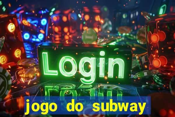 jogo do subway surf de ganhar dinheiro