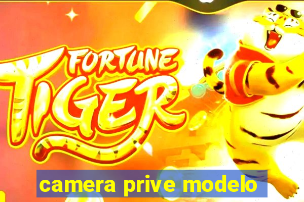 camera prive modelo