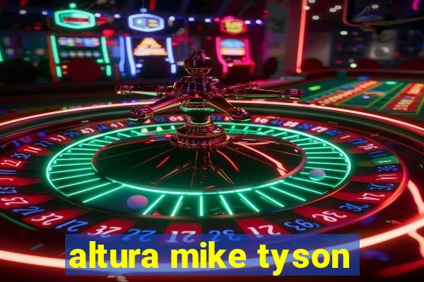 altura mike tyson