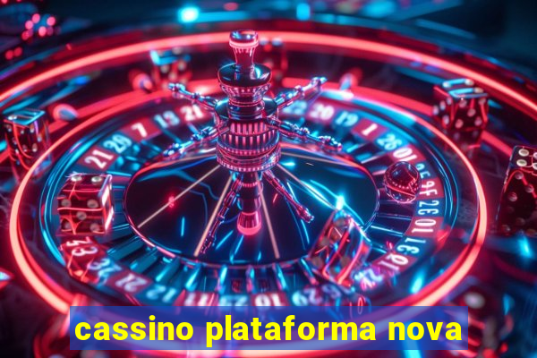 cassino plataforma nova