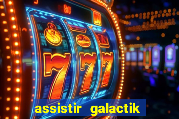 assistir galactik football dublado