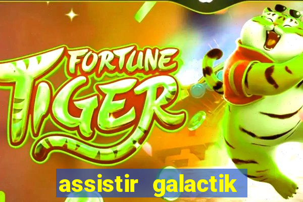 assistir galactik football dublado