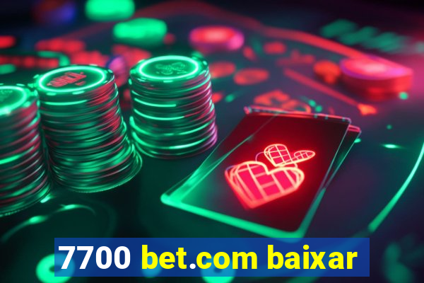 7700 bet.com baixar