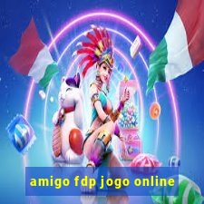 amigo fdp jogo online