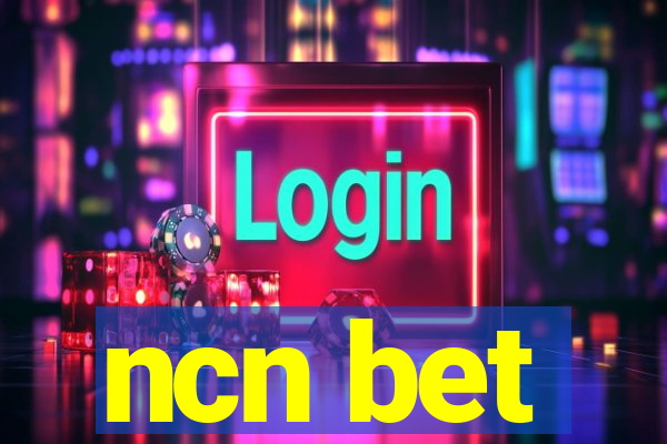 ncn bet