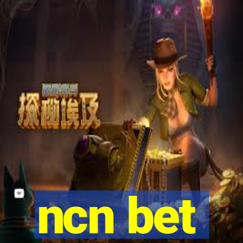 ncn bet