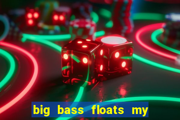 big bass floats my boat slot demo