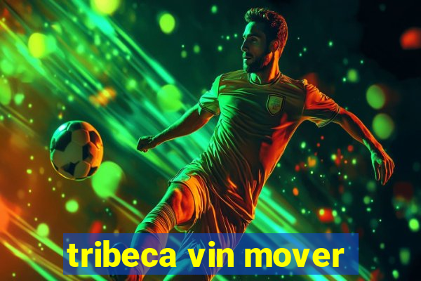 tribeca vin mover