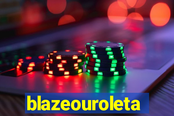 blazeouroleta