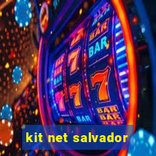 kit net salvador