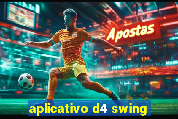 aplicativo d4 swing