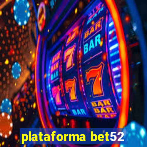 plataforma bet52