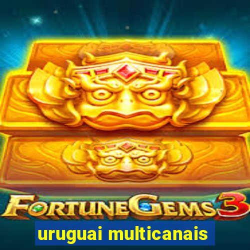 uruguai multicanais