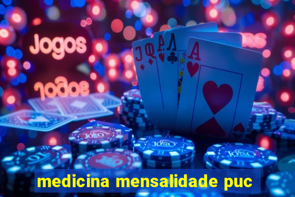 medicina mensalidade puc